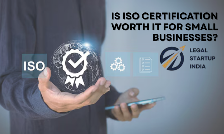 Is ISO Certification Worth It for Small Businesses